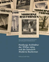 Hamburgs Architektur der 1930er Jahre und die Zeitschrift »Moderne Bauformen« （2023. 144 S. Abbildungen und Faksimiles. 29.3 cm）