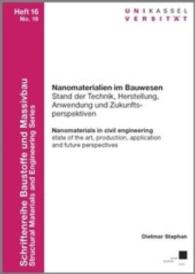 Nanomaterialien im Bauwesen : Stand der Technik, Herstellung, Anwendung und Zukunftsperspektiven (Schriftenreihe Baustoffe und Massivbau .16) （2011. 279 S. 21 cm）
