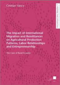 The Impact of International Migration and Remittances on Agricultural Production Patterns, Labor Relationships and Entre : The Case of Rural Ecuador (International Labor Migration .9) （2011. 190 S. 21 cm）