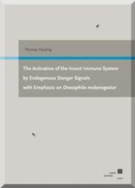 The activation of the insect immune system by endogenous danger signals with emphasis on Drosophila melanogaster （2012. 149 S. 21 cm）