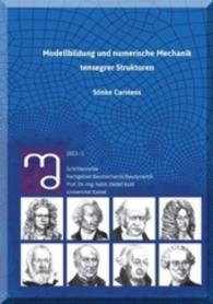 Modellbildung und numerische Mechanik tensegrer Strukturen (Schriftenreihe Fachgebiet Baumechanik / Baudynamik .1) （2013. 173 S. 21 cm）