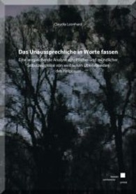 Das Unaussprechliche in Worte fassen. : Eine vergleichende Analyse schriftlicher und m&uuml;ndlicher Selbstzeugnisse von weiblichen &Uuml;berlebenden des Holocaust （2013. 313 S. 21 cm）
