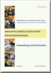 Innovative Modelle schulischer Berufsorientierung : Entwicklung und Evaluation （2013. 168 S. 29.7 cm）