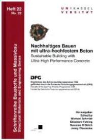 Nachhaltiges Bauen mit Ultrahochfestem Beton : Ergebnisse des Schwerpunktprogrammes 1182 gefördert durch die Deutsche Forschungsgemeinschaft (DFG) (Schriftenreihe Baustoffe und Massivbau .22) （2014. 812 S. 21 cm）