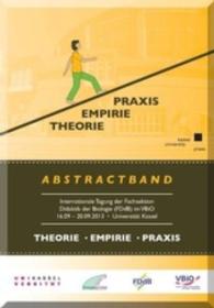 Theorie - Empirie - Praxis : 19. Internationale Tagung der Fachsektion Didaktik der Biologie (FDdB) im VBiO （2013. 300 S. 21 cm）