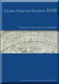 Georg-Forster-Studien. .XVIII Georg-Forster und die Berliner Aufklärung （2013. 282 S. 21 cm）
