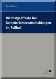 Richtungseffekte bei Schiedsrichterentscheidungen im Fu&szlig;ball （2014. 108 S. 21 cm）