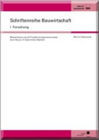 Mieterbetreuung als Projektmanagementprozess beim Bauen im bewohnten Bestand (Schriftenreihe Bauwirtschaft I Bd.27) （2014. 204 S. 21 cm）