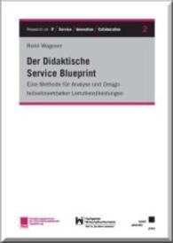Der Didaktische Service Blueprint : Eine Methode f&uuml;r Analyse und Design teilnehmerstarker Lerndienstleistungen. Text z. Tl. in englischer  Sprache (Research on IT / Service / Innovation / Collaboration .2) （2014. 241 S. 21 cm）