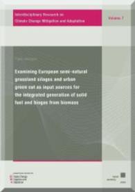 Examining European semi-natural grassland silages and urban green cut as input sources for the integrated generation of (Interdisciplinary Research on Climate Change Mitigation and Adaption .7) （2014. 153 S. 21 cm）