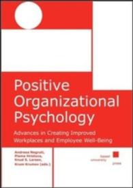 Positive Organizational Psychology : Advances in Creating Improved Workplaces and Employee Well-Being （2015. 236 S. 21 cm）
