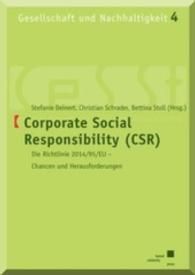 Corporate Social Responsibility (CSR) : Die Richtlinie 2014/95/EU - Chancen und Herausforderungen (Gesellschaft und Nachhaltigkeit .4) （Neuausg. 2015. 184 S. 21 cm）