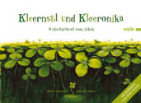 Kleernstl und Kleeronika : A Gschichterl vom Gligg. Auf Boarisch （2014. 34 S. m. Illustr. 140x210 mm）