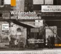 Wiedersehen mit Haidhausen : Ein Münchner Viertel in den 70er Jahren （2015. 120 S. mit zahlreichen hostorischen Abbildungen. 21.5 x 24 cm）