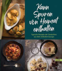 Kann Spuren von Heimat enthalten : Typische Rezepte der Deutschen aus dem östlichen Europa （1. Auflage. 2017. 156 S. Kochbuch mit zahlreichen Rezepten, durchgehen）