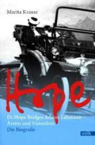 Hope : Dr. Hope Bridges Adams-Lehmann - Ärztin und Visionärin. Die Biografie （2017. 224 S. mit zahlreichen Abbildungen. 23.5 cm）