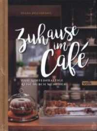 Zuhause im Café Bd.1 : Eine koffeinhaltige Reise durch München (Zuhause im Café 1) （2. Aufl. 2017. 216 S. m. zahlr. Farbfotos. 26.5 cm）