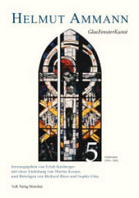 Helmut Ammann: GlasFensterKunst : Glasfenster 1934 - 1992 (Werktagebücher eines Bildhauers und Malers .5) （1. Aufl. 2017. 224 S. mit zahlreichen Abbildungen. 240 mm）