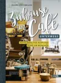 Zuhause im Café - unterwegs Bd.2 : Koffeinhaltige Ausflüge rund um München (Zuhause im Café 2) （2019. 224 S. opulent und modern bebildert. 26.5 cm）