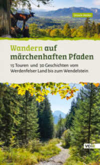 Wandern auf m&auml;rchenhaften Pfaden : 15 Touren und 30 Geschichten vom Werdenfelser Land bis zum Wendelstein (Bayerns Sehnsuchtsorte: Wanderf&uuml;hrer 1) （2., &uuml;berarb. Aufl. 2021. 184 S. einladend farbig bebildert, mit K）