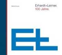 Erhardt+Leimer : 100 Jahre