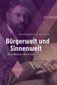 Bürgerwelt und Sinnenwelt : Max Webers München (Vergessenes Bayern 7) （2020. 250 S. mit farbiger Bildstrecke. 21.5 cm）