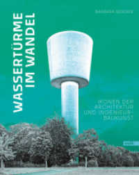 Wassertürme im Wandel : Ikonen der Architektur und Ingenieurbaukunst （2025. 24 cm）