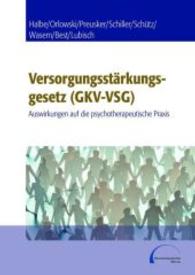 Versorgungsstärkungsgesetz (GKV-VSG) - Auswirkungen auf die psychotherapeutische Praxis （2015. 250 S. 242 mm）