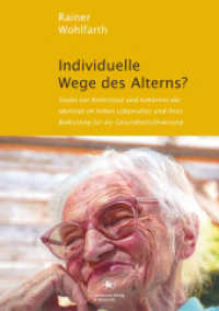 Individuelle Wege des Alterns? : Studie zur Konsistenz und Kohärenz der Identität im hohen Lebensalter und ihrer Bedeutung für die Gesundheitsförderung (Beiträge zur gesellschaftswissenschaftlichen Forschung) （2012）