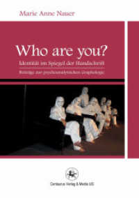 Who are YOU? : Identität im Spiegel der Handschrift. Beiträge zur psychoanalytischen Graphologie (Forschungszentrum für Vergleichende Graphologie 4) （1. Aufl. 2016. ix, 170 S. IX, 170 S. 210 mm）