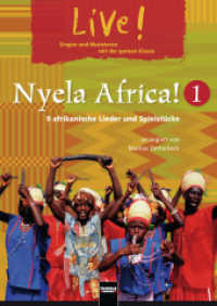 Live! Nyela Africa! Bd.1 : 9 afrikanische Lieder und Spielstücke. Singen und Musizieren mit der ganzen Klasse (Live! 4) （1. Aufl. 2008. 40 S. m. zahlr. Illustr. u. Noten. 29.7 cm）