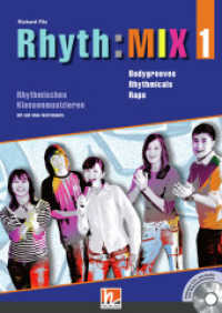 Rhyth:MIX, m. Audio-CD/CD-ROM Bd.1 : Bodygrooves - Rhythmicals - Raps. Rhythmisches Klassenmusizieren mit und ohne Instrumente. Inklusive CD+ mit Audio- und Videoaufnahmen (Rhyth:MIX .1) （2014. 60 S. zahlr. Fotos und Notenbilder. 29.7 cm）
