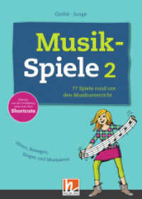 Musik-Spiele 2 : 77 Spiele rund um den Musikunterricht. Hören, Bewegen, Singen und Musizieren （2014. 110 S. m. zahlr. farb. Ill. 23 cm）