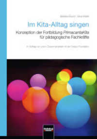 Im Kita-Alltag singen : Konzeption der Fortbildung PrimacantaKita für pädagogische Fachkräfte im Auftrag von und in Zusammenarbeit mit der Crespo Foundation （2015. 134 S. 23.5 cm）