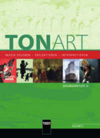 TONART Sek II D (Ausgabe 2015) Schulbuch : Musik erleben - reflektieren - interpretieren/ Der Oberstufenband (tonART) （2015. 286 S. zahlr. Abbildingen. 26.5 cm）