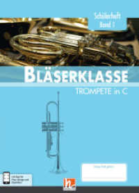 Leitfaden Bläserklasse. 5. Klasse - Schülerheft - Trompete Bd.1 : in C （2017. 84 S. zahlreiche farbige Abbildungen. 30.5 cm）