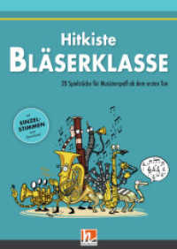 Leitfaden Bläserklasse:  Hitkiste Bläserklasse : 20 Spielstücke für Musizierspaß ab dem ersten Ton (Leitfaden Bläserklasse) （2019. 112 S. 298 x 219 mm）