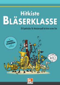 Leitfaden Bläserklasse. Hitkiste Bläserklasse : 20 Spielstücke für Musizierspaß ab dem ersten Ton （2019. 112 S. 298 x 219 mm）