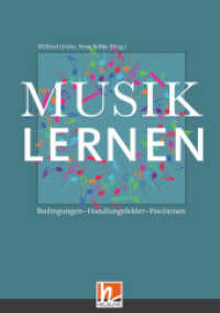Musiklernen : Bedingungen - Handlungsfelder - Positionen （2018. 424 S. 23.5 cm）