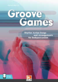 Groove Games : inkl. HELBLING Media App. Rhythm Action Songs and Arrangements for Bodypercussion （2018. 140 S. 29.7 cm）
