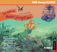 Die kleine Meerjungfrau, 1 Audio-CD : erzählt von Hanna Plaß, gespielt vom SWR-Vokalensemble Stuttgart. 52 Min.. CD Standard Audio Format (SWR Young CLASSIX) （2019. 11 S. 12.5 x 14.2 cm）