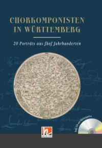 Chorkomponisten in Württemberg, m. 1 Audio-CD : 20 Porträts aus fünf Jahrhunderten. inkl Hörbeispiele. 49 Min. （2019. 264 S. m. farb. Abbildungen. 24.1 cm）