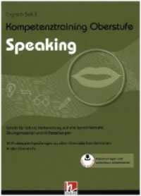Kompetenztraining Oberstufe - Speaking, m. 1 Beilage : 30 Probesprechprüfungen zu allen thematischen Bereichen in der Oberstufe (Kompetenztraining Oberstufe) （2023. 168 S. 29.7 cm）