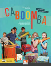 CABOOMBA. Vom Körper zum Instrument, m. 2 Beilage : Spielstücke und Songs für Bodypercussion und Rhythmusensemble （2022. 216 S. zahlreiche farbige Abbildungen. 27.2 cm）