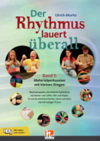 Der Rhythmus lauert überall. Band 1: Materialperkussion mit kleinen Dingen, m. 1 Beilage, m. 1 Beilage (Der Rhythmus lauert überall 1) （2022. 104 S. 30 cm）