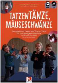 Tatzentänze, Mäuseschwänze : Tanzspiele und Lieder zum Thema "Tiere" für den bewegten Unterricht von der Eltern-Kind-Gruppe bis ins Grundschulalter （2022. 200 S. 30 cm）