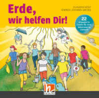Erde, wir helfen Dir! Audio-Aufnahmen, m. 1 Beilage, 1 Audio-CD : 40 engagierte Lieder für eine lebenswerte Zukunft （2024. 14 cm）