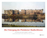 Der Untergang des Potsdamer Stadtschlosses （1. Auflage. 2016. 96 S. Etwa 90 Abbildungen. 240.00 x 300.00 mm）