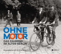 Ohne Motor : Das Fahrrad im alten Berlin （1. Auflage. 2017. 128 S. 100 Abb. 210.00 x 240.00 mm）