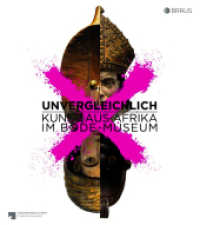 Unvergleichlich. Kunst aus Afrika im Bode-Museum : Katalog zur Ausstellung im Bode-Museum （1. Auflage. 2017. 224 S. 263 Farbabbildungen. 240.00 mm）